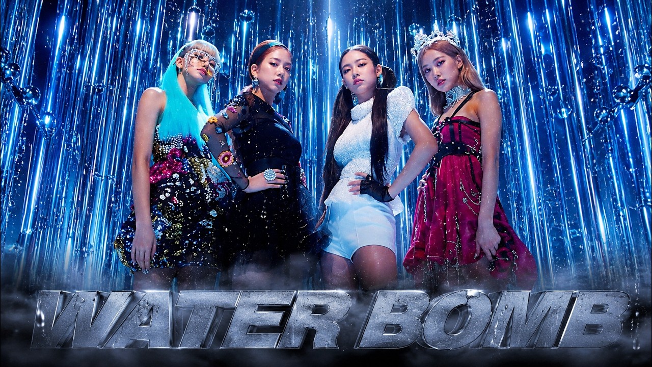 BLACKPINK - WATER BOMB [ OFFICIAL MV ]