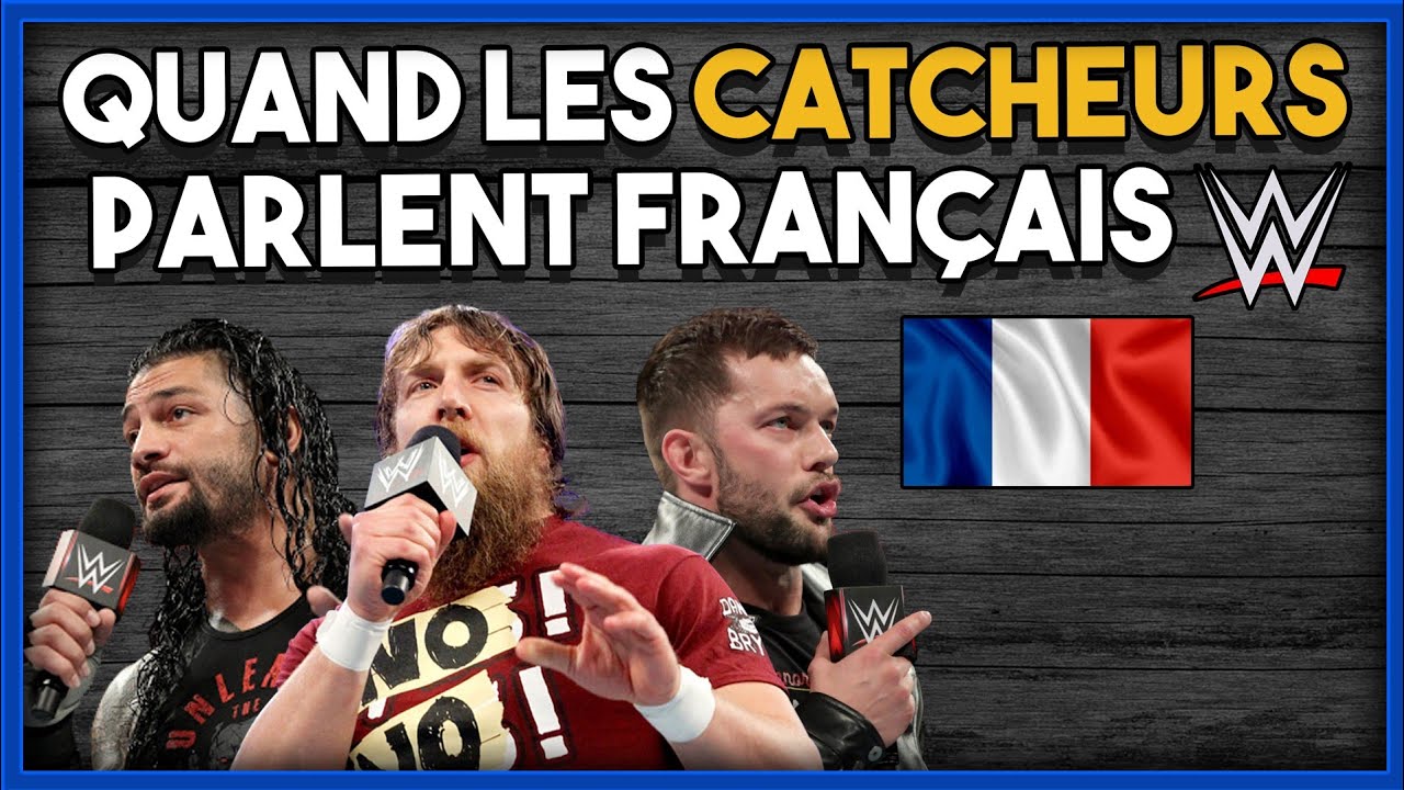 Quand les catcheurs parlent français !