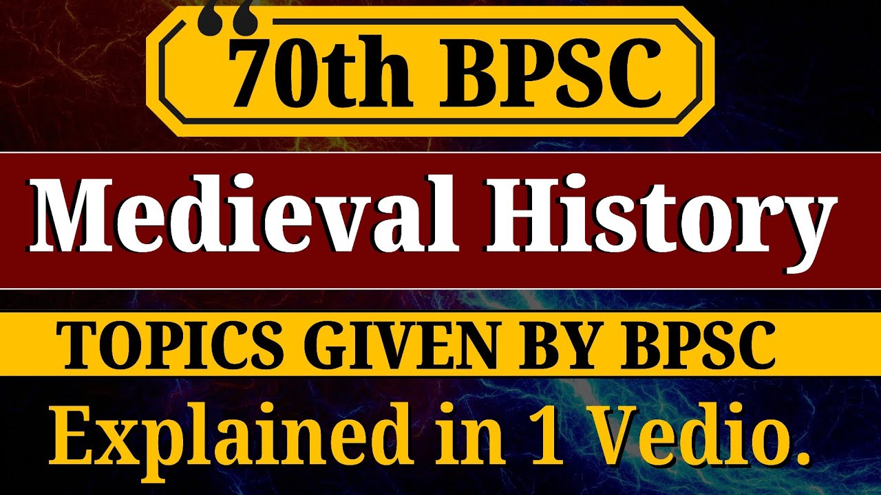 Medieval History Topics given by BPSC for 70th BPSC Exam