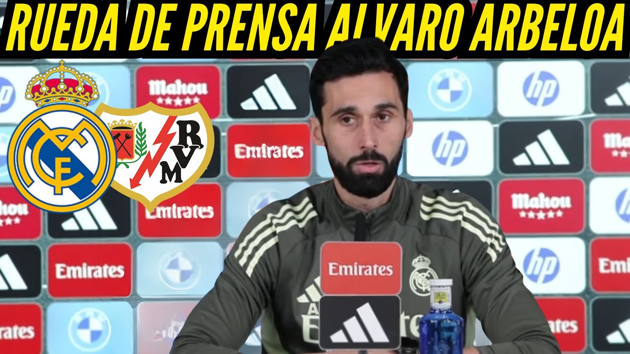 RUEDA de PRENSA de ALVARO ARBELOA previa al PARTIDO del REAL MADRID vs RAYO VALLECANO