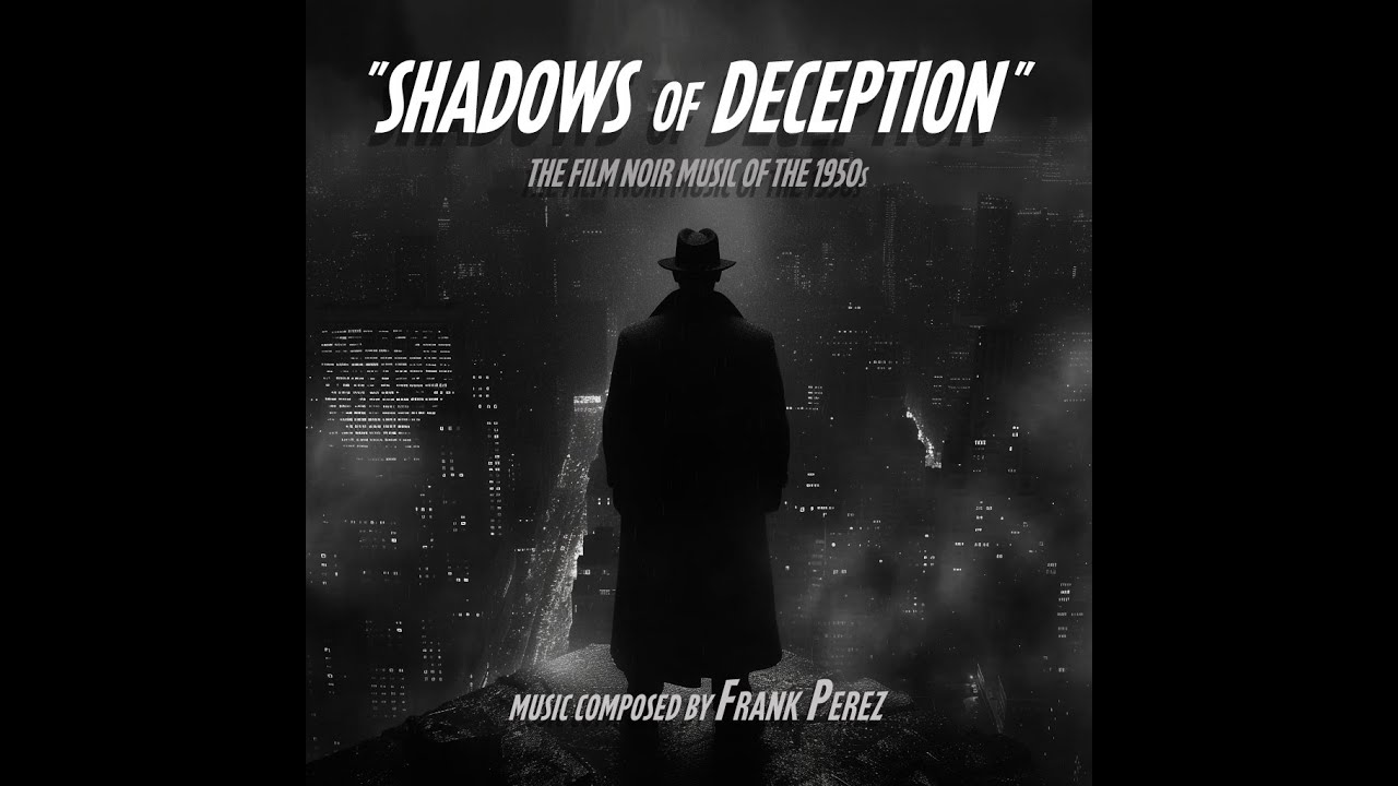 The Film Noir Music Of The 1950s - Shadows Of Deception (Royalty-free Music) #1950sfilmnoirmusic