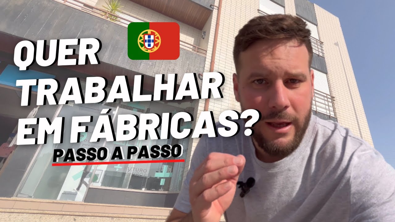 Como CONSEGUIR trabalho em F&Aacute;BRICAS em Portugal | 2022