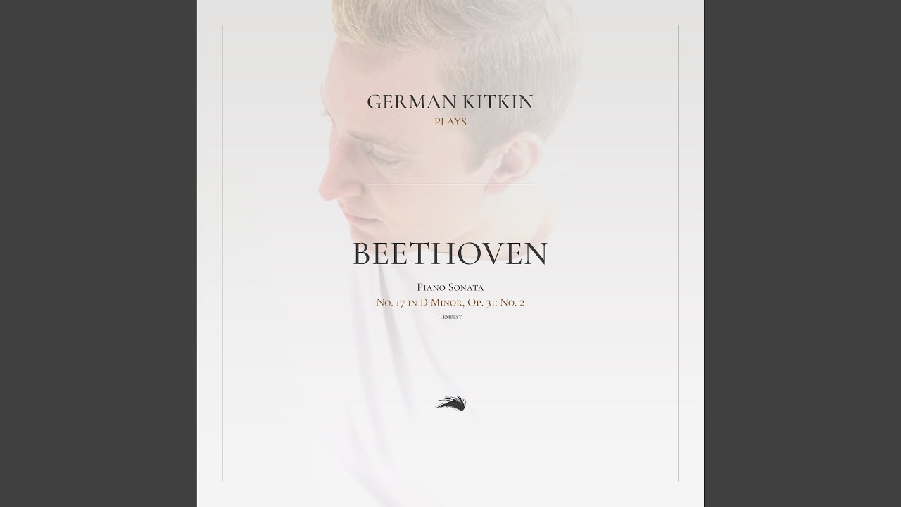 Piano Sonata No. 17 in D Minor, Op. 31: No. 2. Tempest