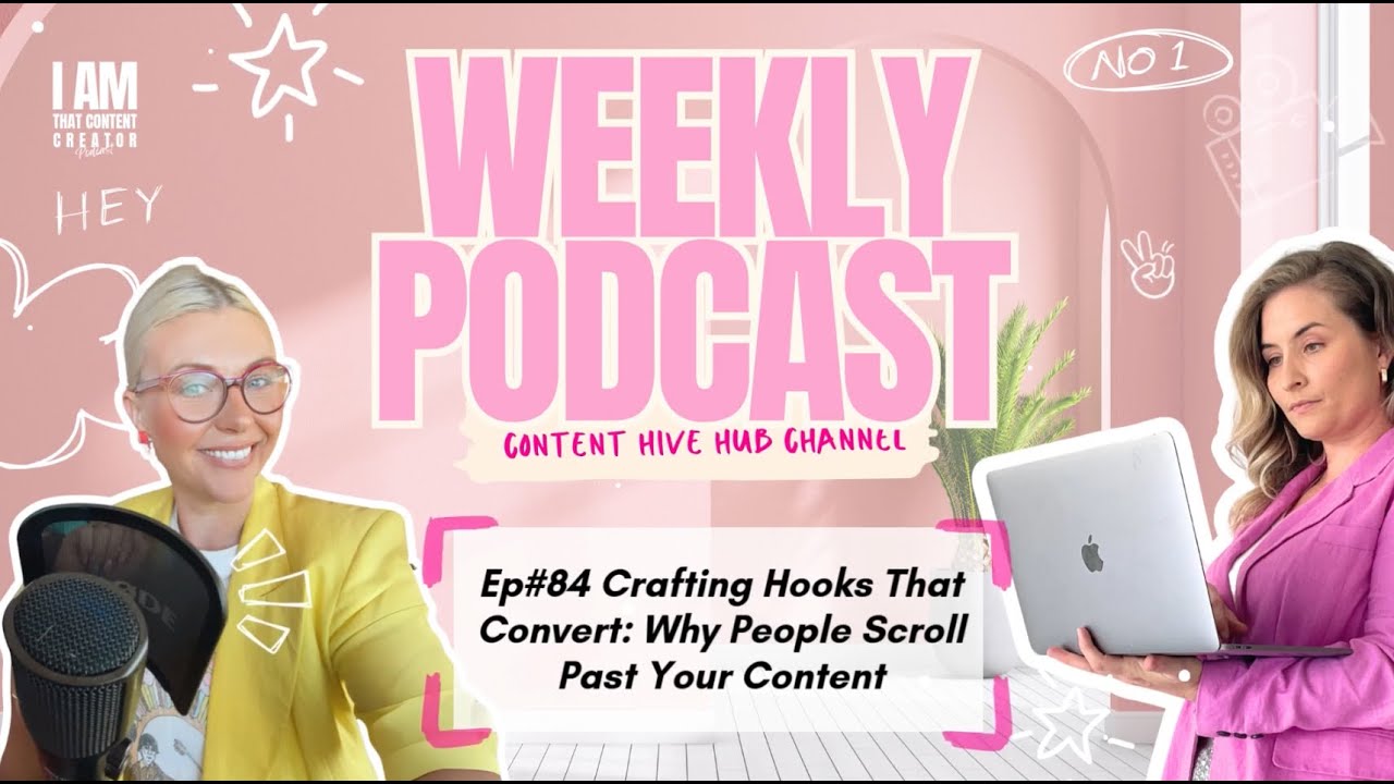 Ep#84 Crafting Hooks That Convert: Why People Scroll Past Your Content