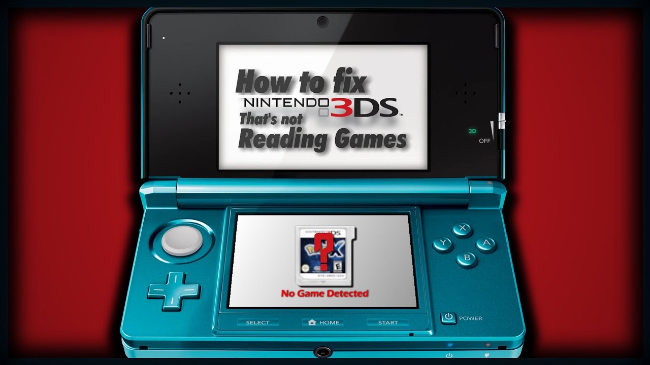How To Fix 3DS Not Reading Games