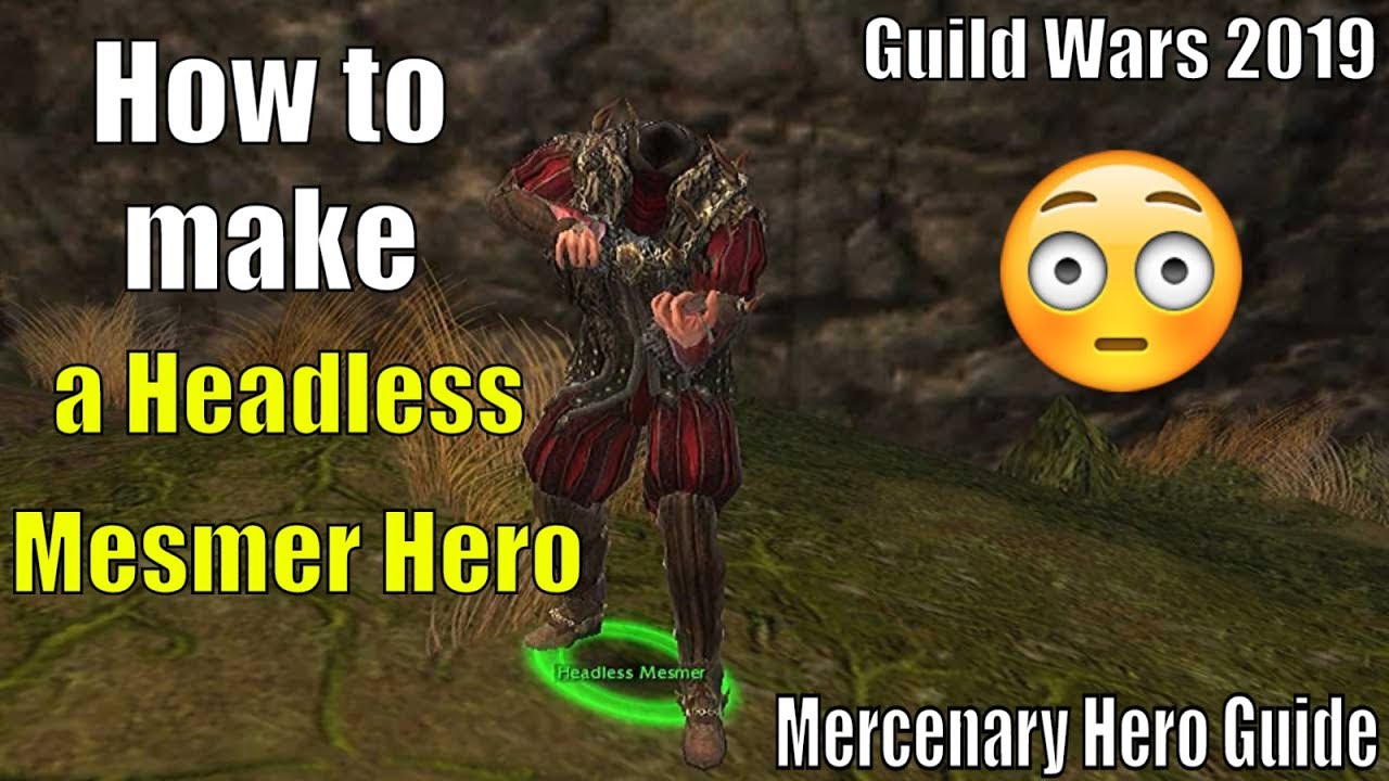 How to make a Headless Mesmer Hero | Guild Wars 2019 | Mercenary Hero Guide