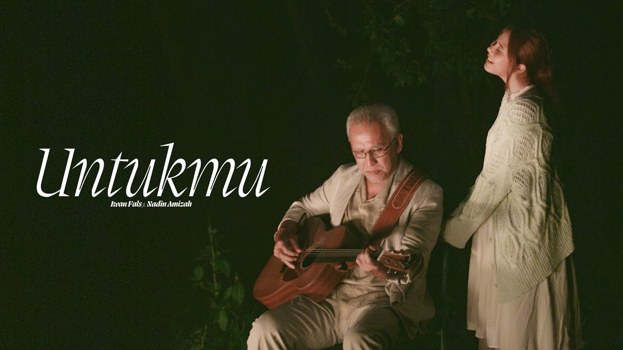 Iwan Fals & Nadin Amizah - Untukmu (Official Music Video)