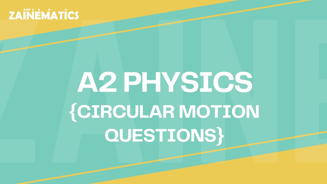 A2 Level PHYSICS by Sir Akhtar Mahmood | Circular Motion (Questions) | Video 3