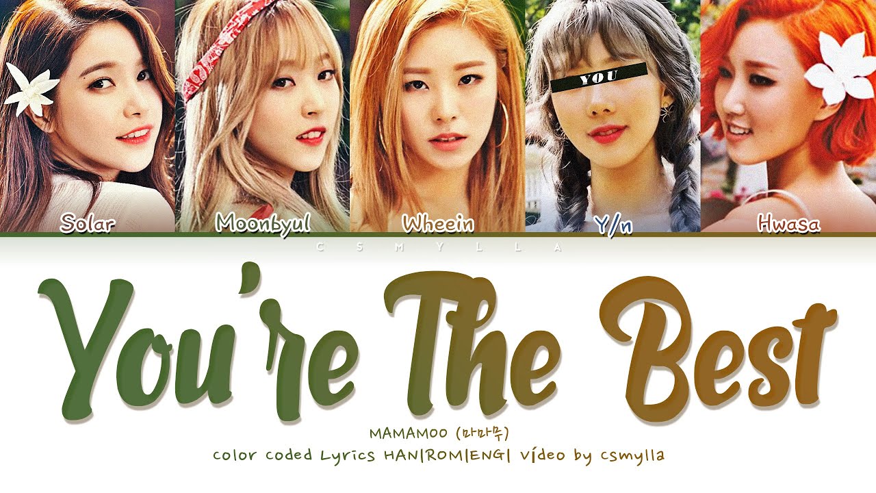 MAMAMOO - 'You’re The Best' You as member, with 5 members | Color Coded Lyrics HAN|ROM|ENG