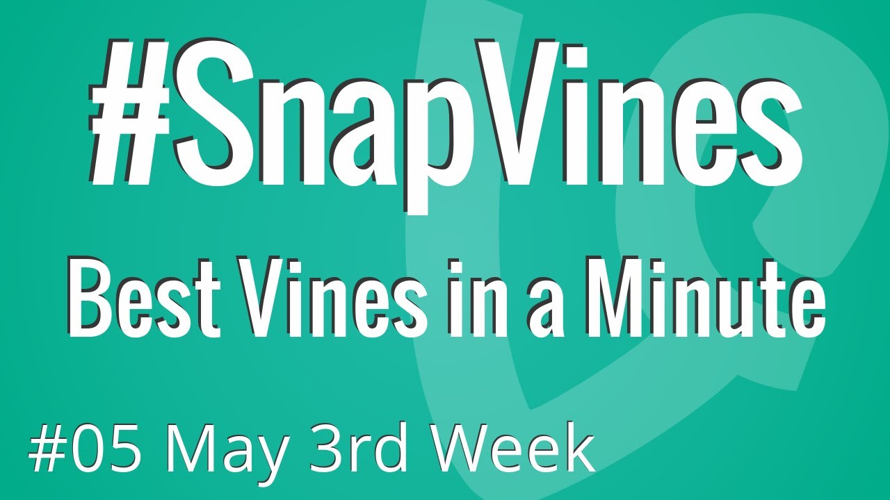 #SnapVines - Best Vines in a Minute - #05