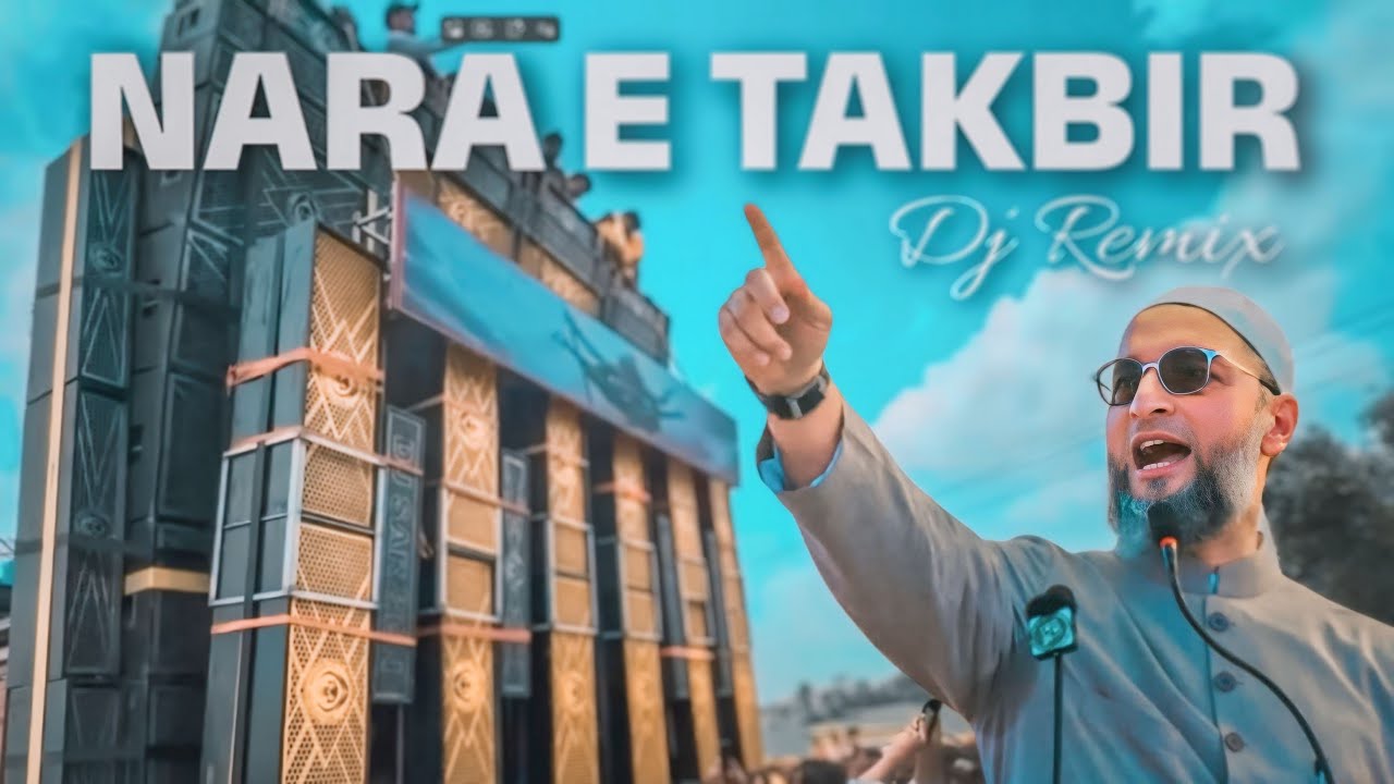 Nara E Takbir X Owaisi Dialogues || Competition Remix || 12 Rabi Ul Awwal Dj Remix EDM Naare || 