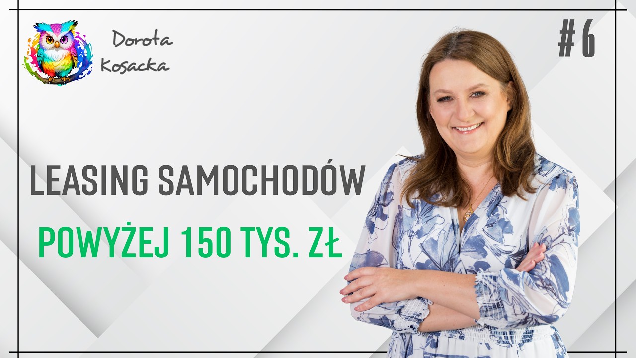 Dorota Kosacka - Leasing samochodów powyżej 150 tys. zł
