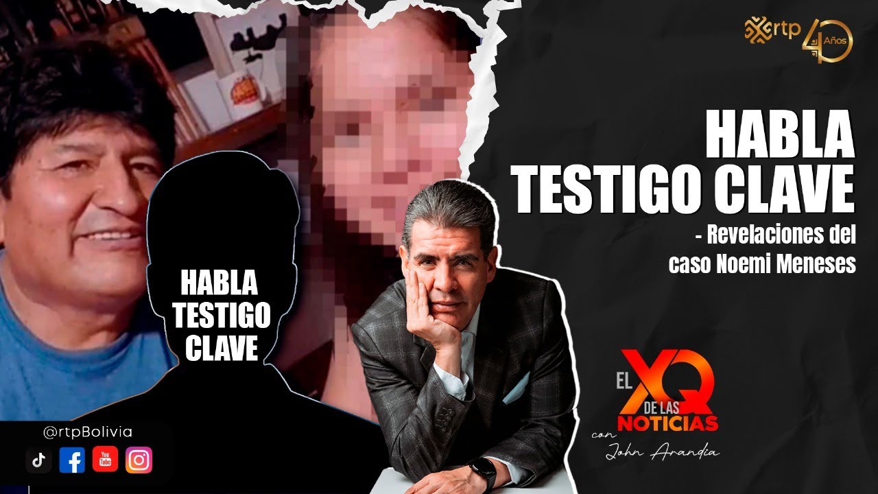 Revelaciones del caso Noemi Meneses, habla testigo clave | El XQ de las noticias|19-11-2025