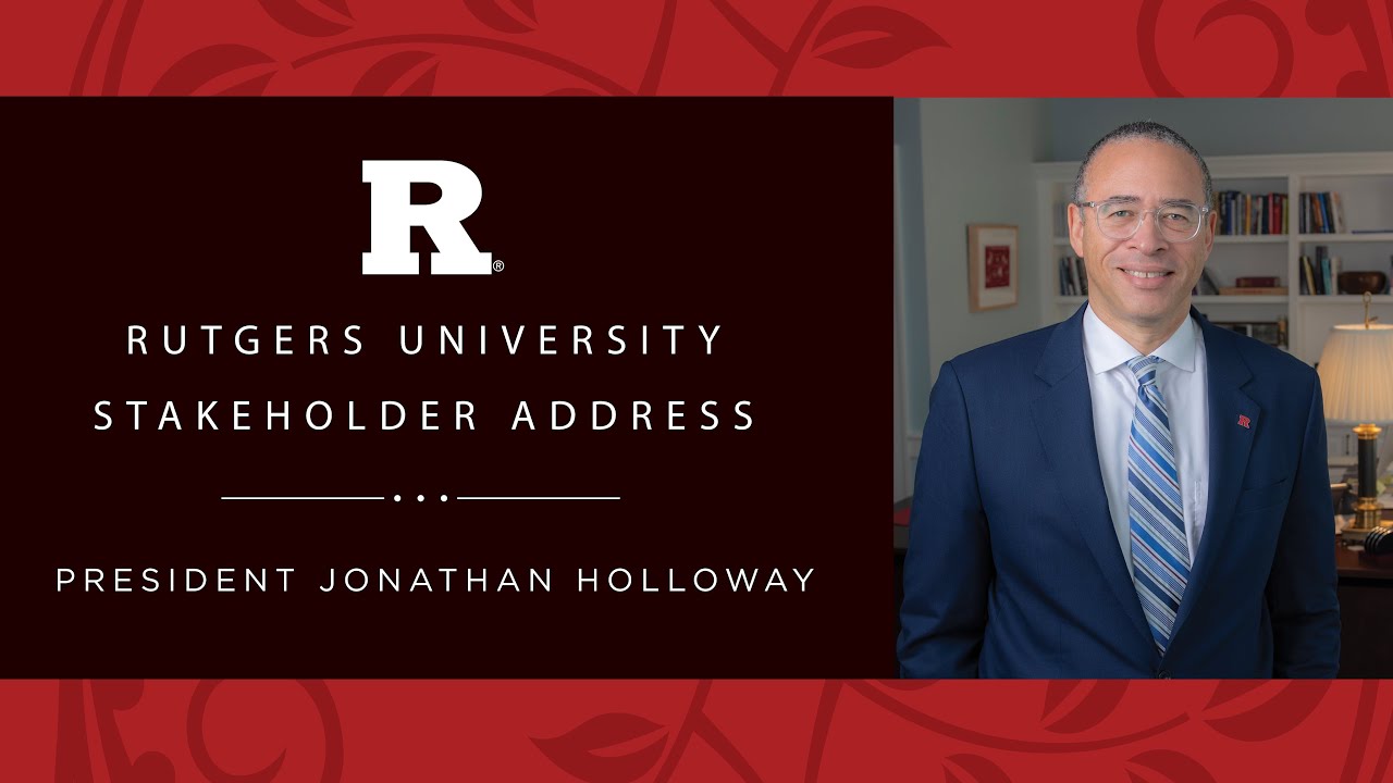 Rutgers University Stakeholder Address: President Jonathan Holloway