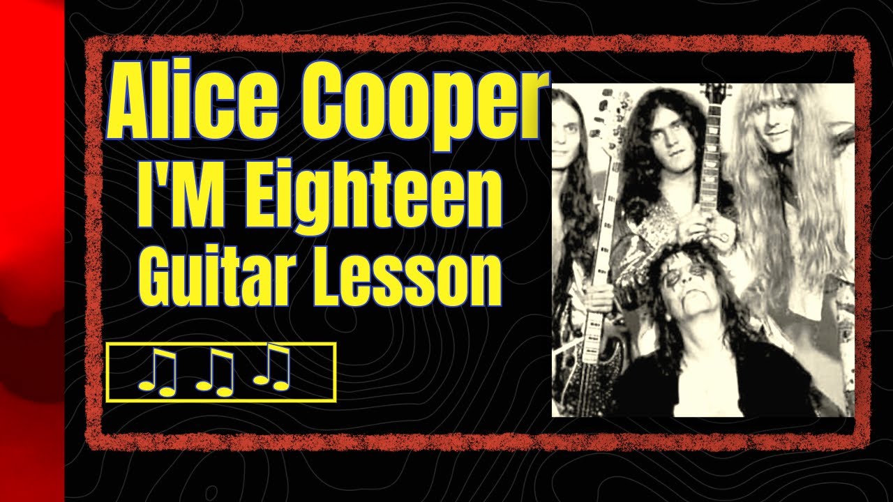 ALICE COOPER I'm Eighteen Guitar Lesson - Riffs/Fills/Chords/Solo