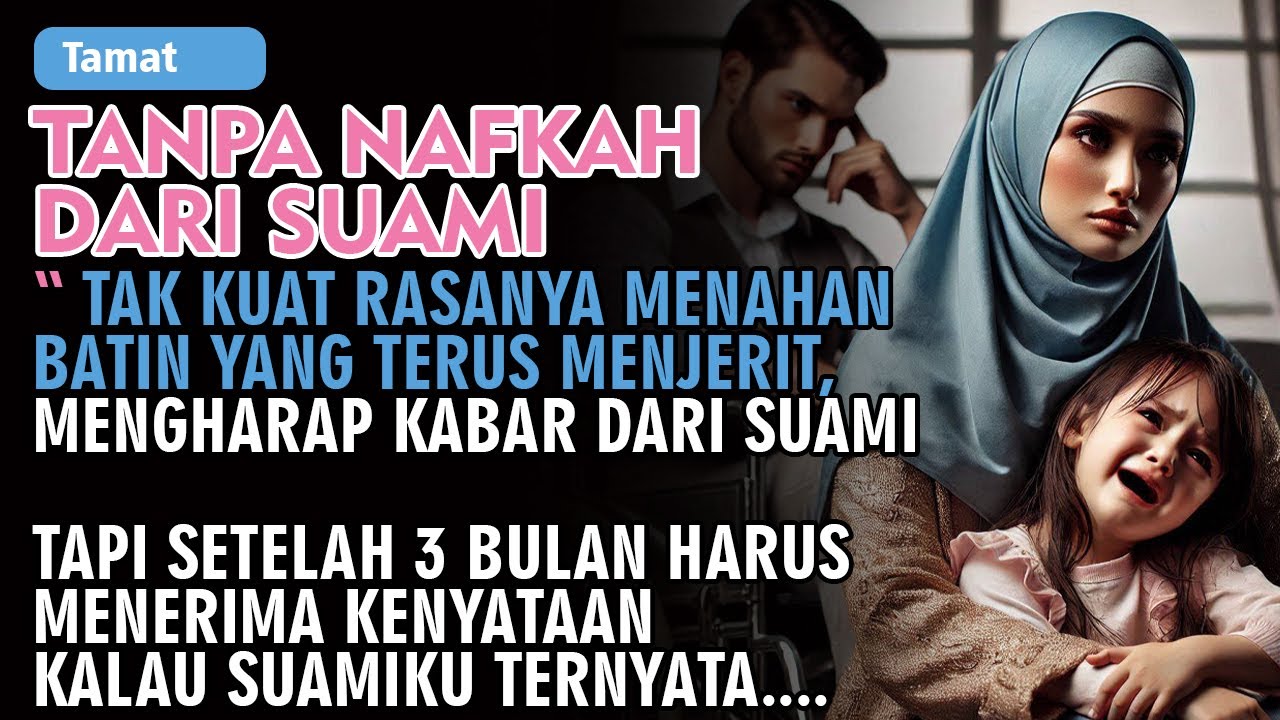 Kisah Nyata !! Tanpa Nafkah Dari Suami - Aku Harus Menerima Kenyataan Dari Suamiku ( Tamat )