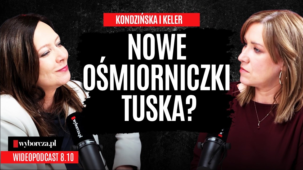 Nowe ośmiorniczki Tuska? Kondzińska i Keler komentują | Gazeta Wyborcza