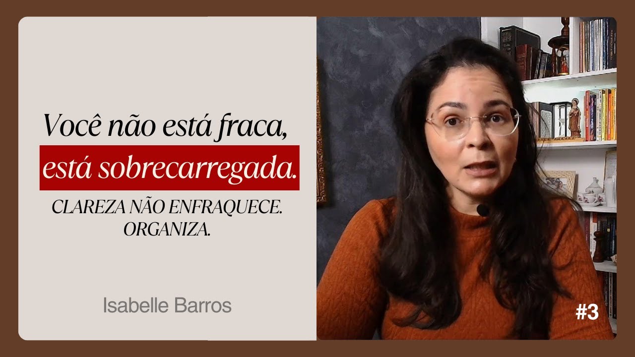 Você não está fraca. Está sobrecarregada. | Isabelle Barros