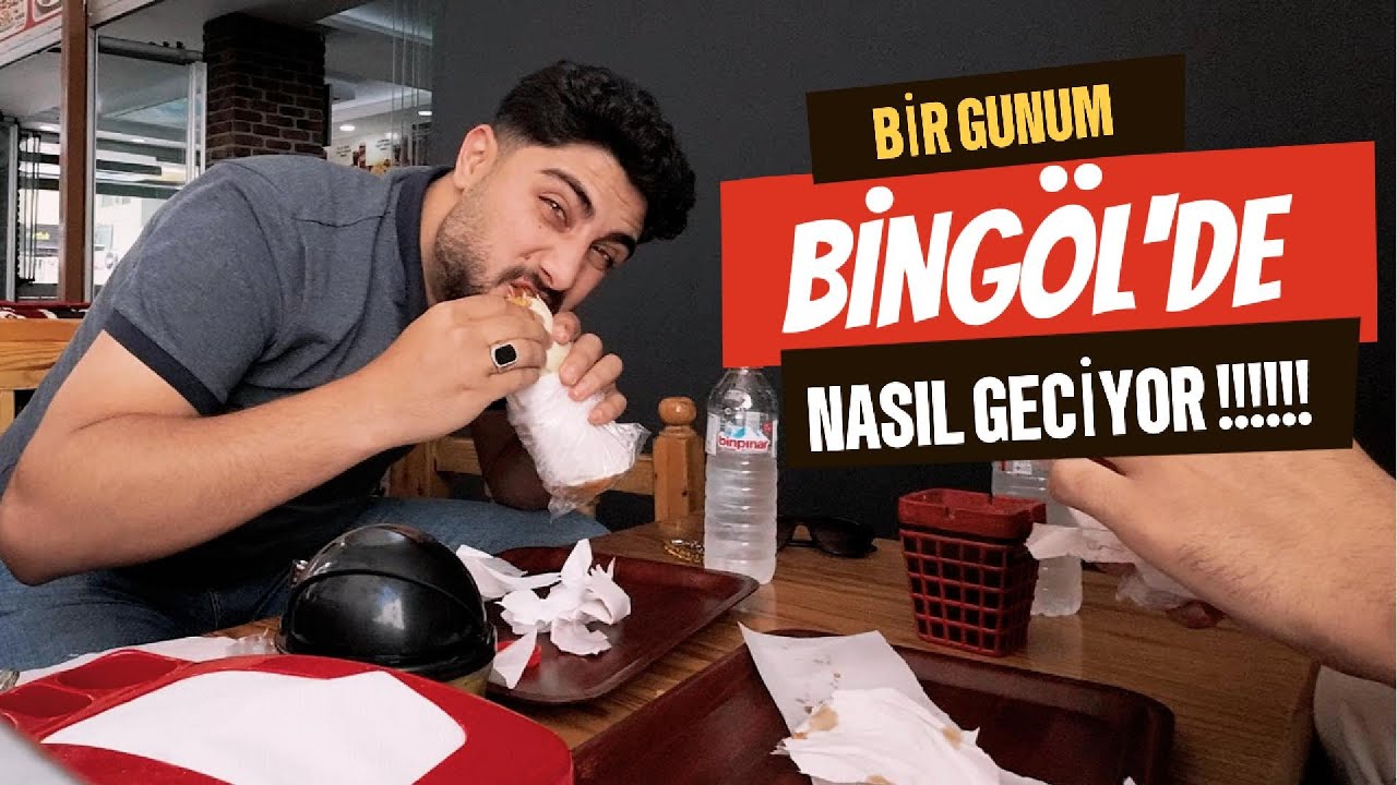 BİNGÖL'DE BİR GÜNÜM NASIL GEÇİYOR!