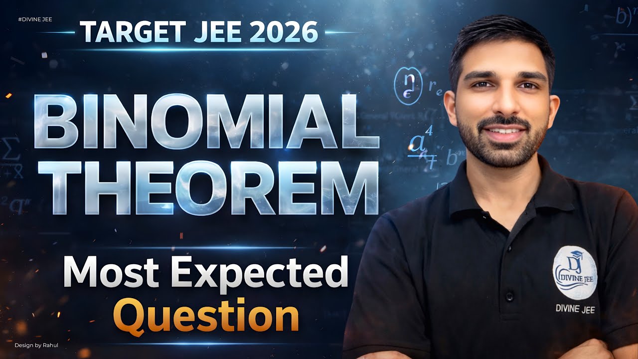 Binomial Theorem: Most Important Questions | Complete Chapter Revision for JEE- 2026