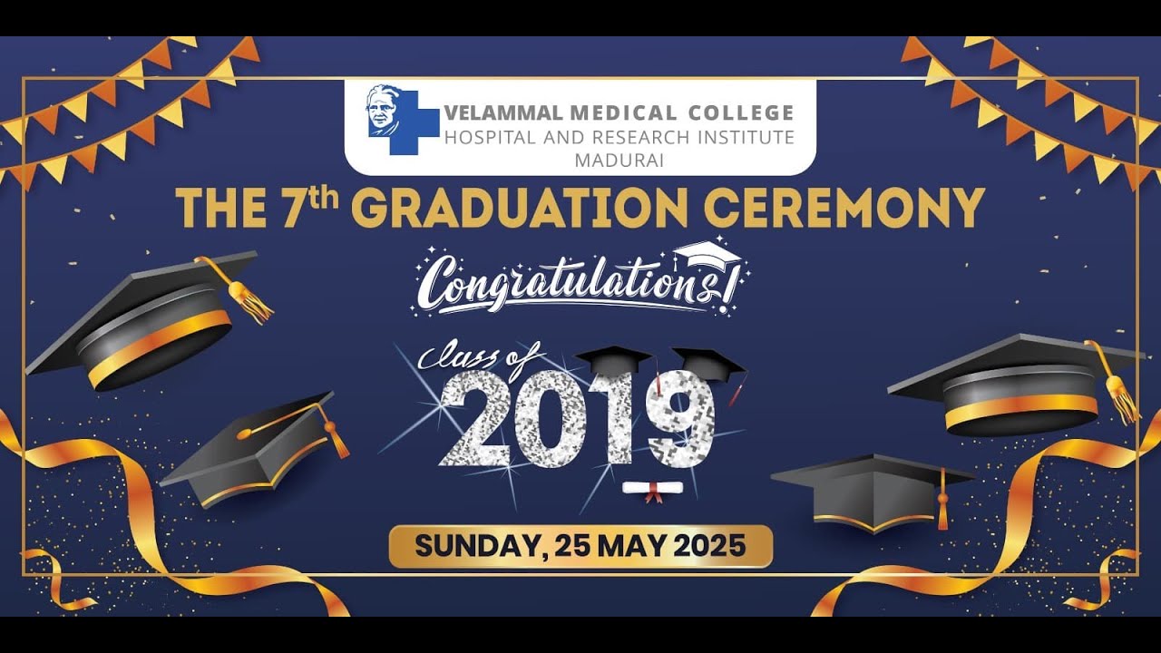 THE 7th GRADUATION CEREMONY - VELAMMAL MEDICAL COLLEGE - MADURAI ( 25.05.2025 )