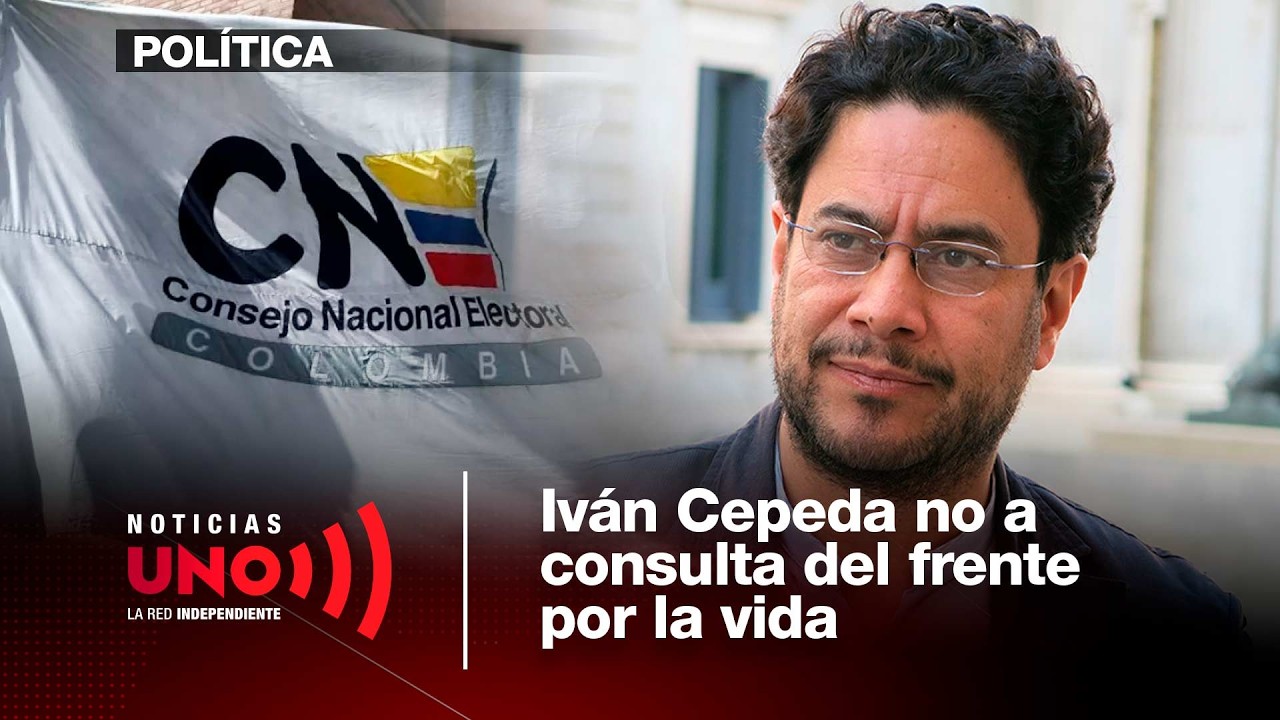 CNE impide que Iván Cepeda vaya a Consulta | Noticias UNO