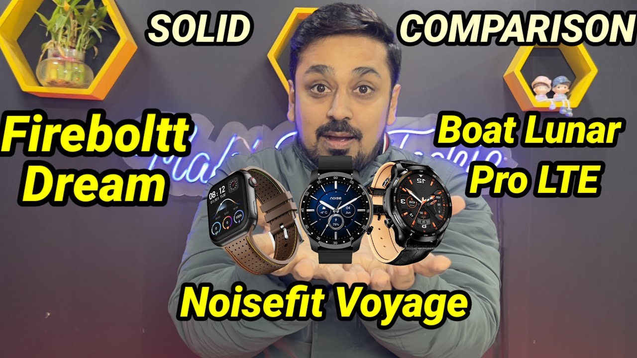 Fireboltt Dream vs Noise Voyage vs Boat Lunar Pro LTE. Which is the best 4G  Calling smartwatch?