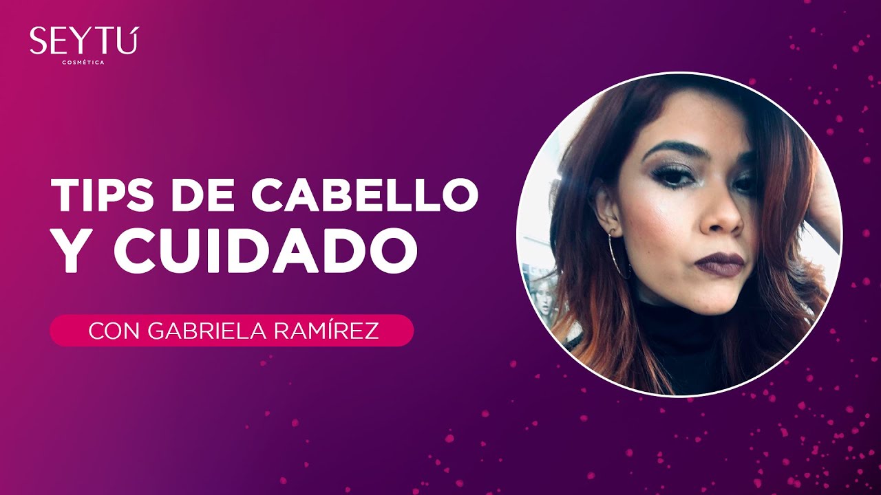 Tips de cabello y cuidado SEYTÚ