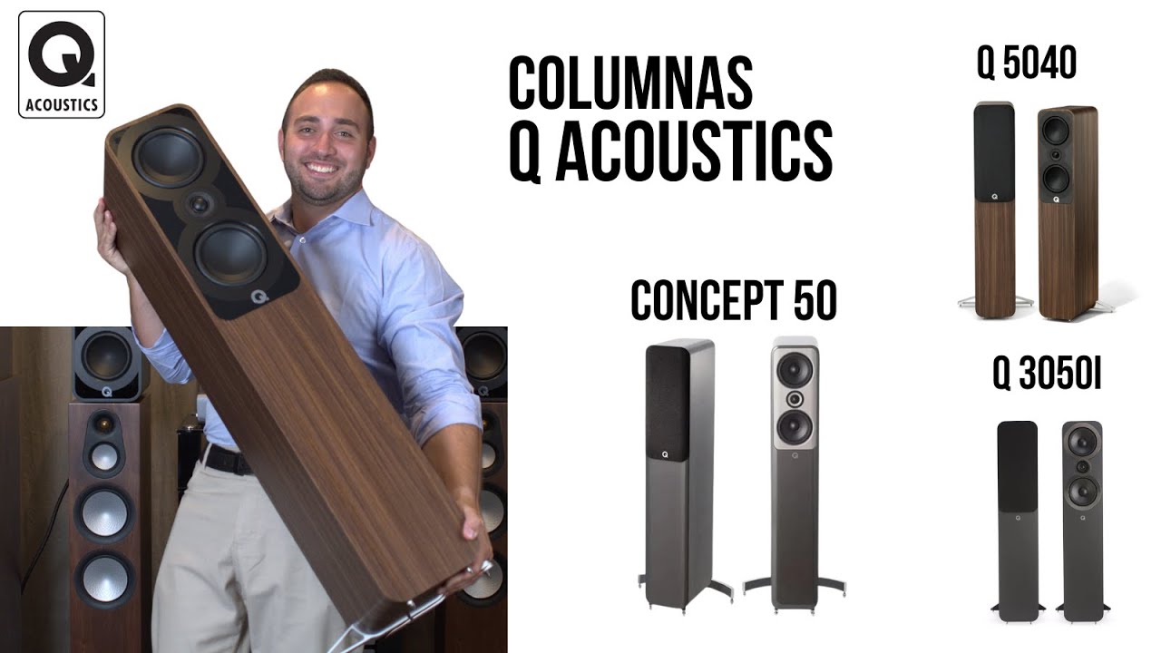 COLUMNAS Q ACOUSTICS - Q3050I - Q5040 - CONCEPT 50