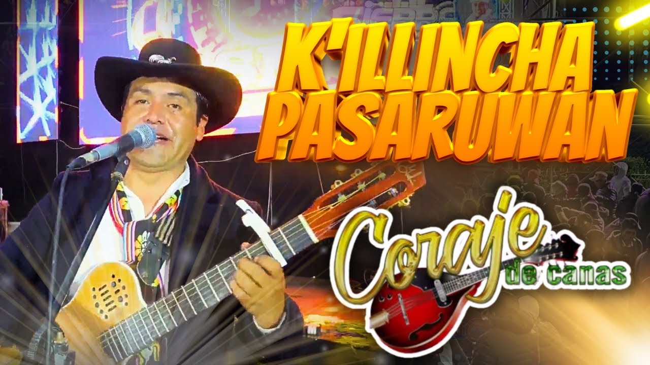 Corajes de Canas - K'ILLINCHA PASARUWAN 🎶│En concierto 2024