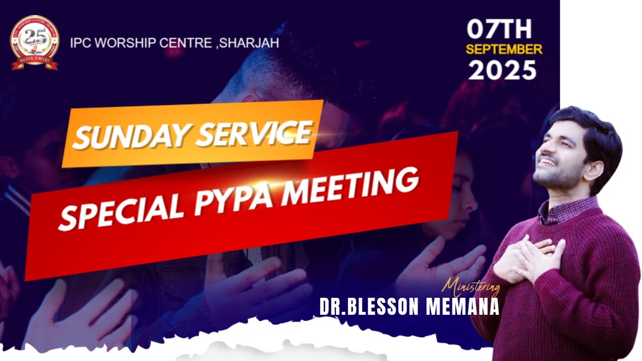 Sunday Service & PYPA * Rev. Dr. Wilson Joseph * Dr. Blesson Memmana * IPC Worship Centre
