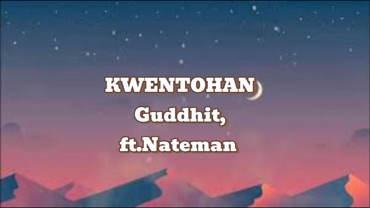 Guddhi$t - Kwentuhan - ft. Nateman (music lyrics)