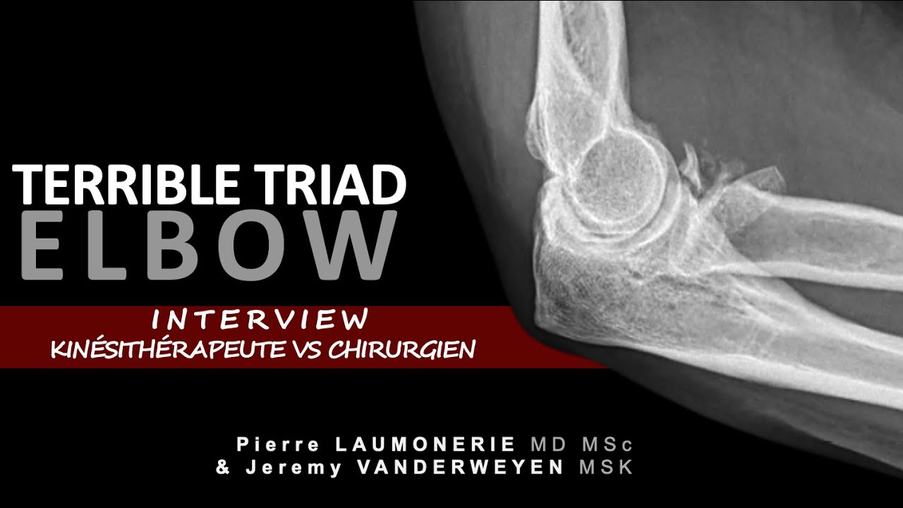 Terrible triade du coude : entretien Kinésitherapeute / Chirurgien orthopédiste