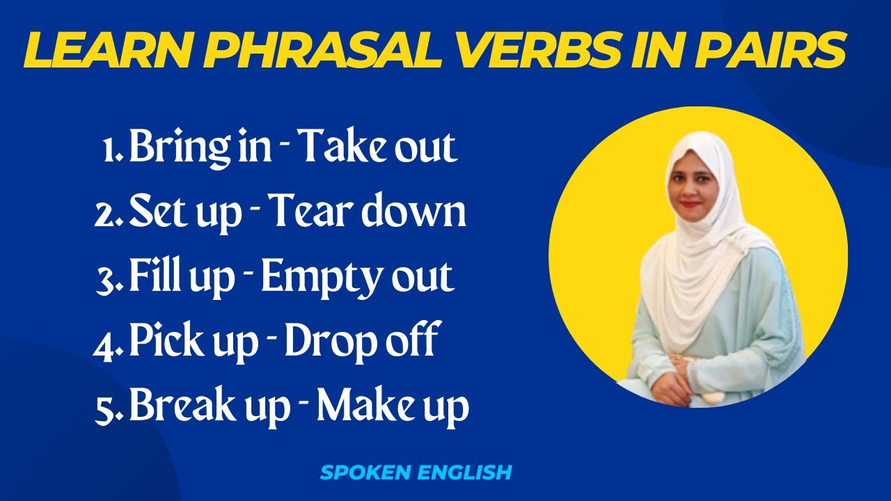 Learn Phrasal Verbs In Pairs - Pairs of phrasal verbs