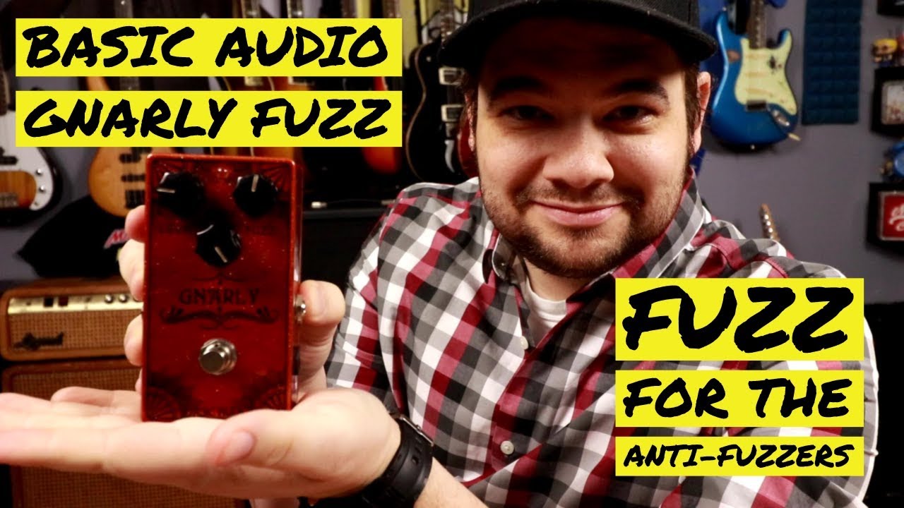 Fuzz For People Who Don't Like Fuzz: Basic Audio Gnarly Fuzz!