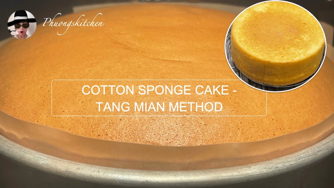 BÁNH BÔNG LAN CỰC KÌ XỐP BÔNG với phương pháp Tang-Mian