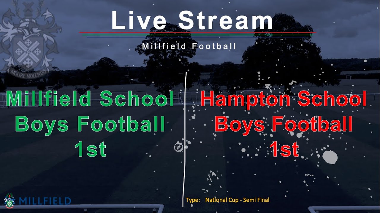 Millfield School National Cup - Semi Final - Football 1st XI v Hampton School