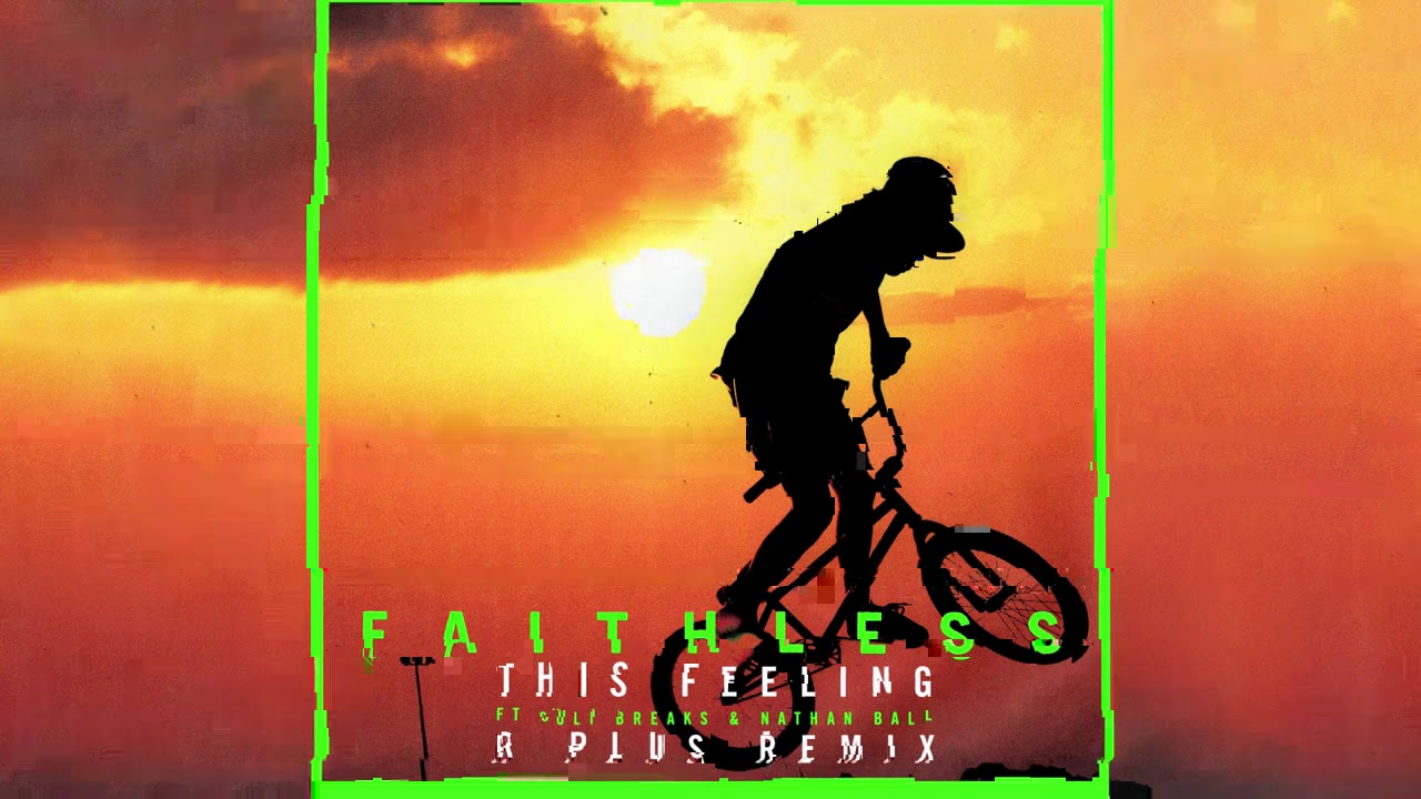 Faithless - This Feeling (feat. Suli Breaks & Nathan Ball) (R Plus Remix) (Official Audio)