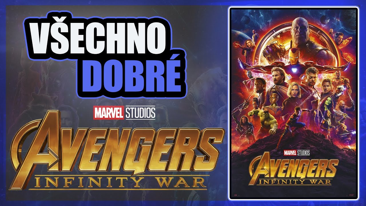 Všechno DOBRÉ ve filmu Avengers: Infinity War