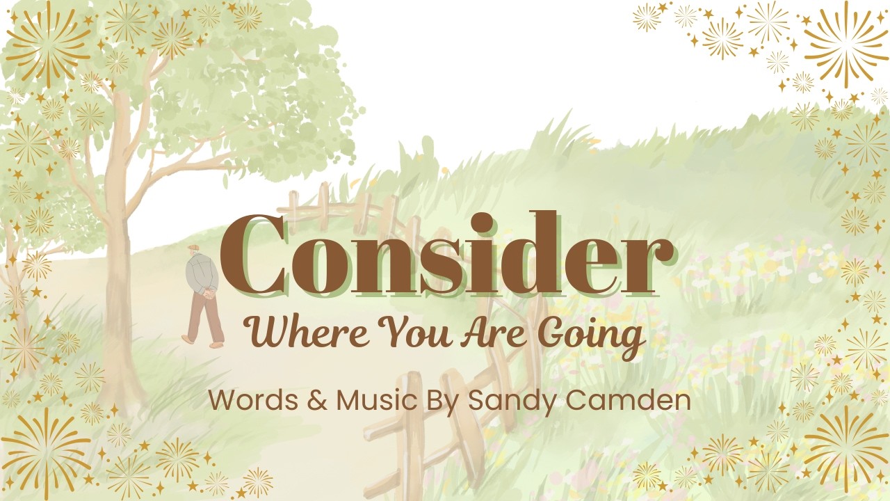 Consider Where You Are Going