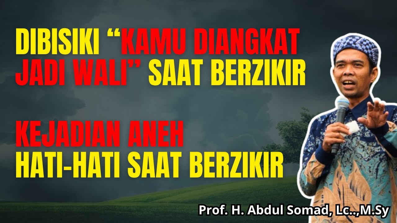 KETIKA BERZIKIR UAS DIBISIKKAN ENGKAU KU ANGKAT MENJADI WALI 