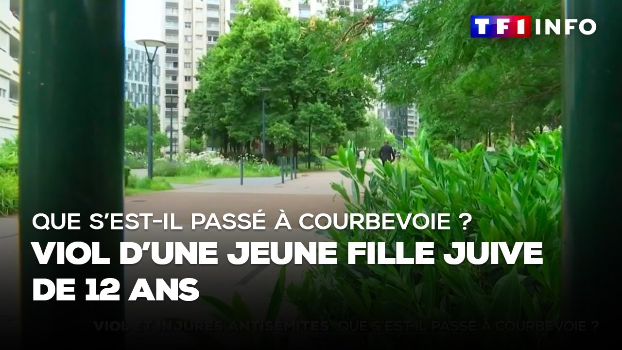 Viol d'une jeune fille juive de 12 ans : que s'est-il passé à Courbevoie ?