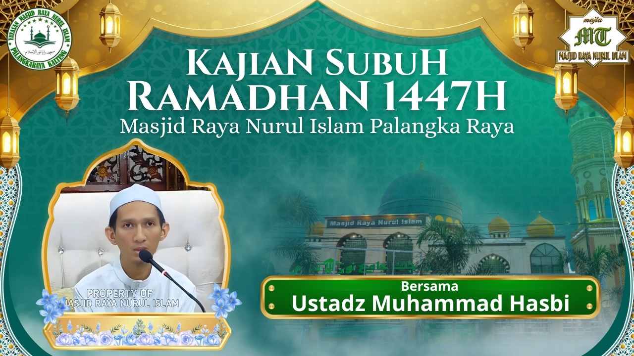 LIVE STREAMING KAJIAN SUBUH RAMADHAN 1447H MASJID RAYA NURUL ISLAM PALANGKA RAYA KAL-TENG