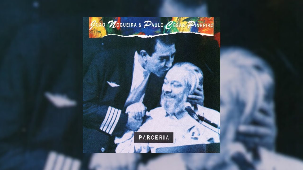 João Nogueira & Paulo César Pinheiro - 