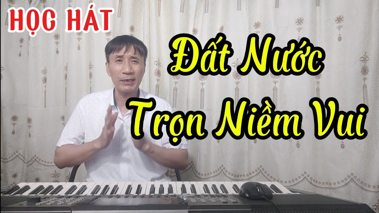 Học hát bài: Đất Nước Trọn Niềm Vui