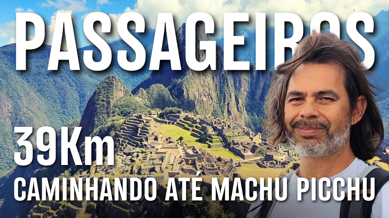 Document&aacute;rio Passageiros | Trilha de 39KM em 4 DIAS at&eacute; MACHU PICCHU | Parte I