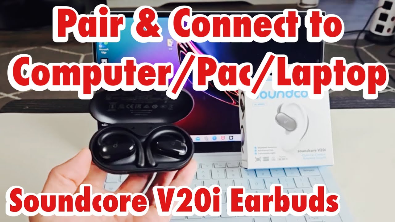 Soundcore V20i Earbuds: Connect to Computer/PC/Laptop
