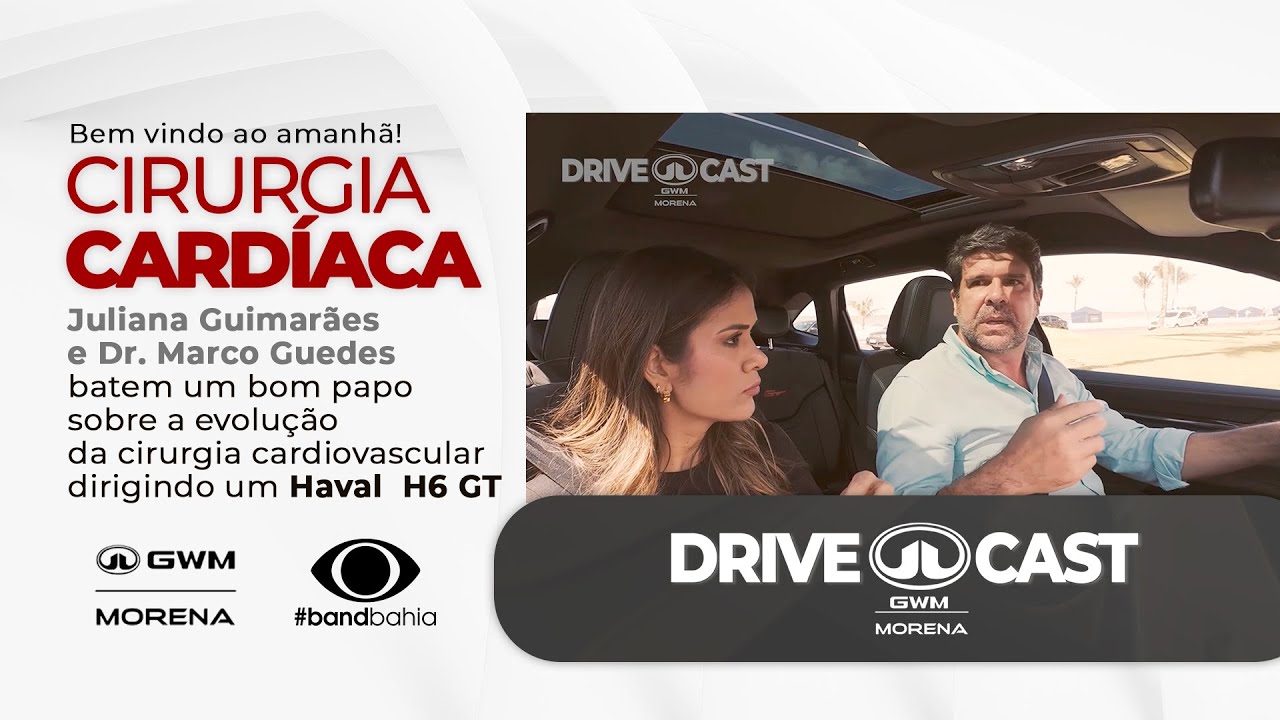 DRIVE CAST GWM MORENA COM DR. MARCO GUEDES | HAVAL H6 GT