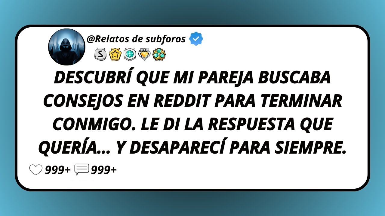 Descubrí Que Mi Pareja Buscaba Consejos En Reddit Para Terminar Conmigo. Le Di La Respuesta Que...