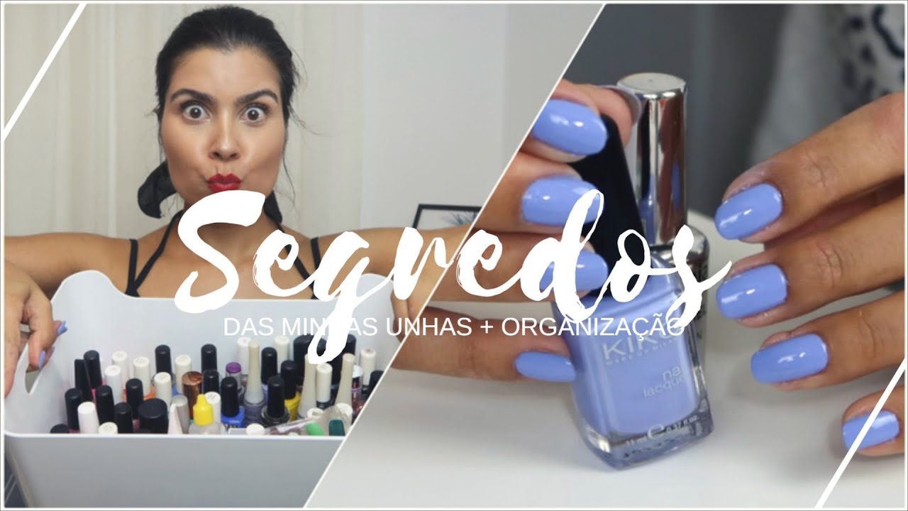 SEGREDOS DAS MINHAS UNHAS NATURAIS + ORGANIZA&Ccedil;&Atilde;O DE VERNIZES